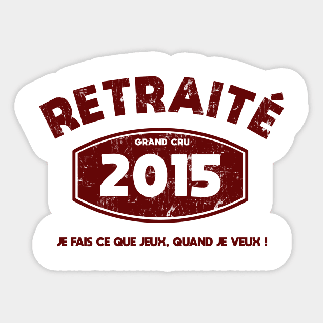 Retraité 2015 - T-shirt cadeau Sticker by B-BUZZ